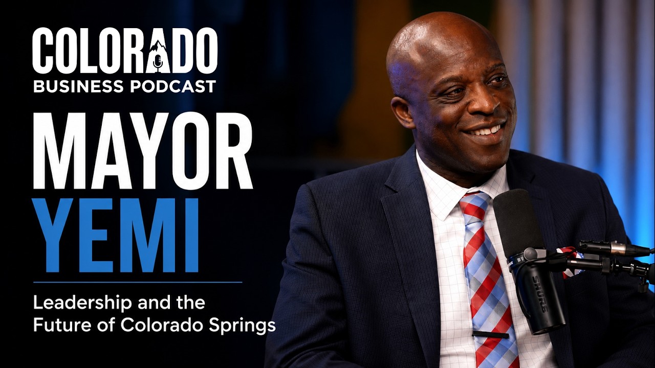 The Future of Colorado Springs with Mayor Yemi Mobolade - Colorado Business Podcast